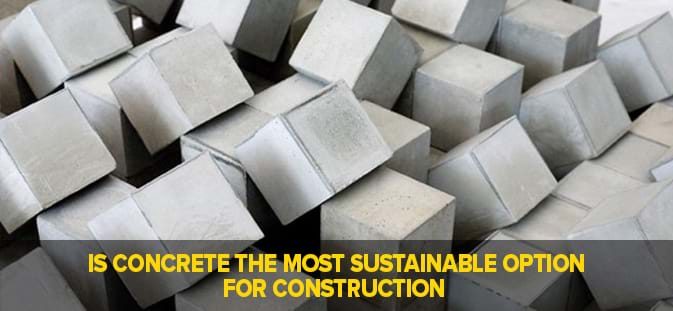IS THE MOST SUSTAINABLE OPTION FOR CONSTRUCTION 